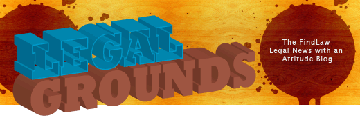 Legal Grounds - The FindLaw Legal News with an Attitude Blog