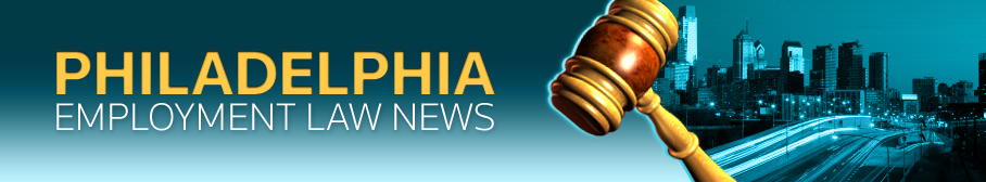 Philadelphia Employment Law News
