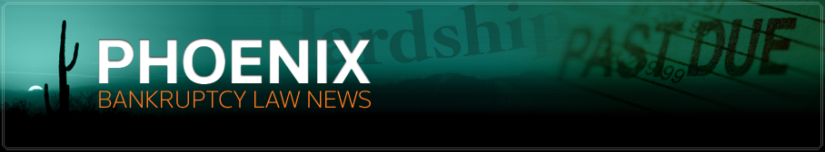 Phoenix Bankruptcy Law News