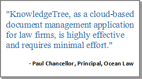 KnowledgeTree, as a cloud-based document management application for law firms, is highly effective and requires minimal effort.